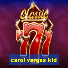 carol vargas kid